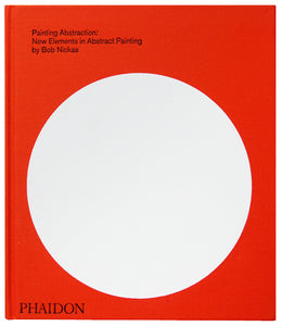 PAINTING ABSTRACTION: New Elements in Abstract Painting, 2009 :::